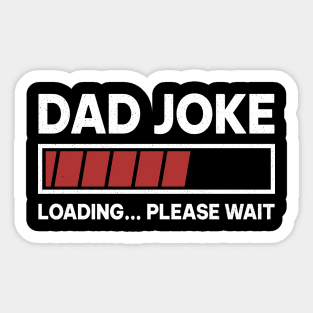 Dad joke loading please wait Sticker